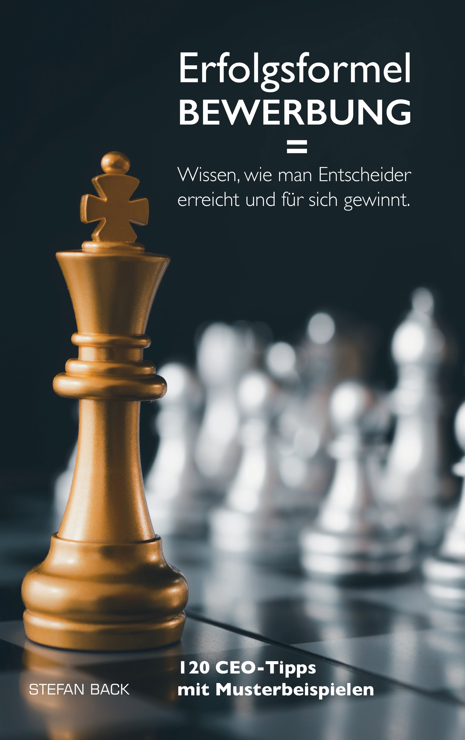 Buchcover: Erfolgsformel Bewerbung Buchcover: Stefan Back - Erfolgsformel BEWERBUNG ... Wissen, wie man Entscheider erreicht und für sich gewinnt
